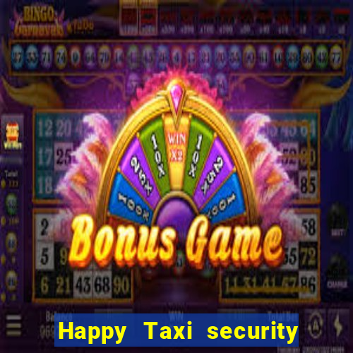 Happy Taxi security password road 96 happy